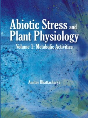 cover image of Abiotic Stress and Plant Physiology, Volume 01